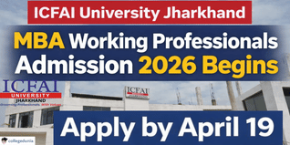 ICFAI University Jharkhand MBA Working Professionals Admission 2026 Begins; Apply by April 19 @iujharkhand.edu.in